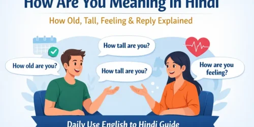 How Are You Meaning in Hindi: How Old, Tall, Feeling, Reply Explained